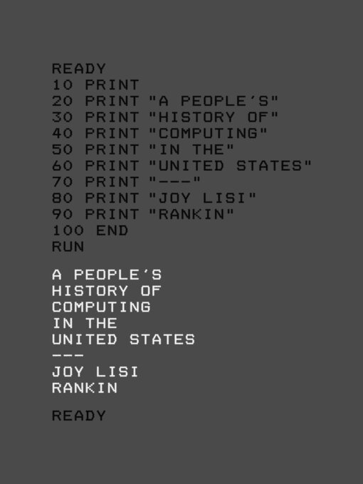 Title details for A People's History of Computing in the United States by Joy Lisi Rankin - Available
